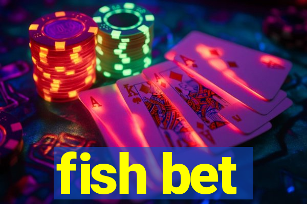 fish bet